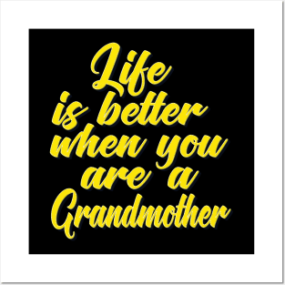 Life Is Better When You Are A Grandmother Posters and Art